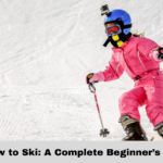 How to Ski: A Complete Beginner’s Guide
