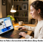 How to Take a Screenshot on Windows (Easy Guide)
