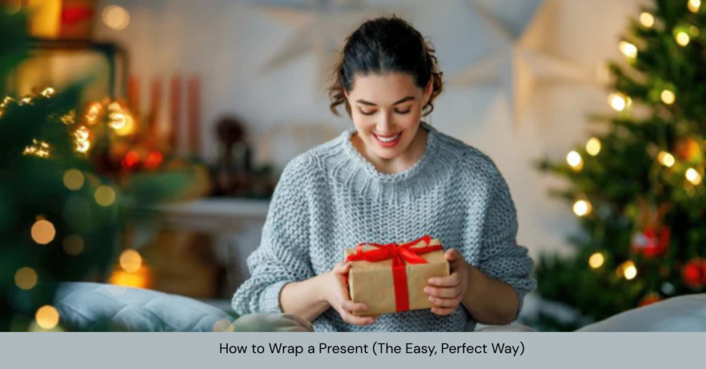 How to Wrap a Present (The Easy, Perfect Way)