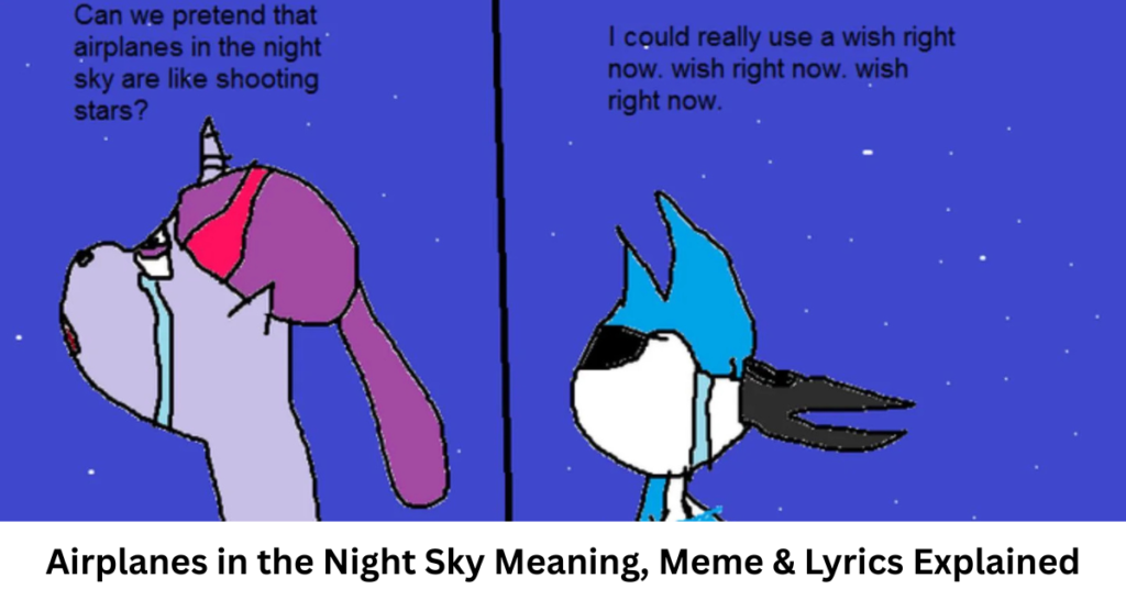 Airplanes in the Night Sky Meaning, Meme & Lyrics Explained