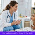 How Are Babies Made? A Simple, Honest Guide