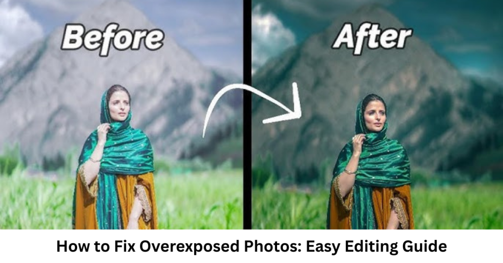 How to Fix Overexposed Photos: Easy Editing Guide