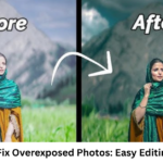How to Fix Overexposed Photos: Easy Editing Guide