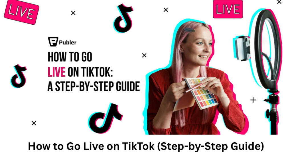 How to Go Live on TikTok (Step-by-Step Guide)