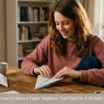 How to Make a Paper Airplane That Flies Far & Straight